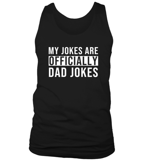 My Jokes Are Officially Dad Jokes Tank Top Unisex