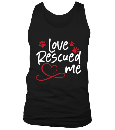 Animal Rescue Love Rescued Me Adopt Animal Rescuer Tank Top Unisex