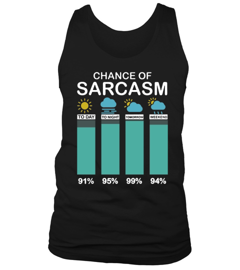 Chance Of Sarcasm Tank Top Unisex