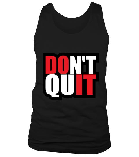 Dont quit Tank Top Unisex