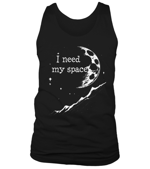 I need more space Tank Top Unisex