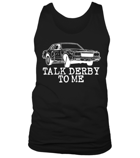 Talk Derby to Me Funny Demolition Racing T-shirt Tank Top Unisex
