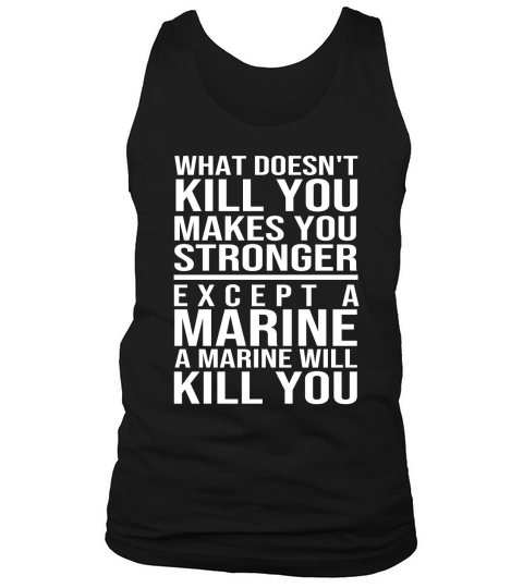 What Doesnt Kill You makes you stronger Tank Top Unisex