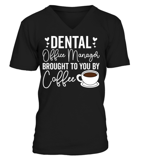 Dental Office Manager Quote For Coffee Lover V-Neck T-shirt