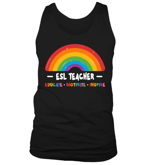 ESL Teacher Educate Motivate Inspire Rainbow Tank Top Unisex
