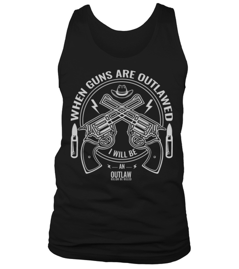 when gun are outlawed Tank Top Unisex