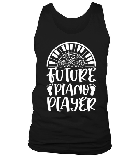 Future Piano Player - Piano Music Piano Player Tank Top Unisex