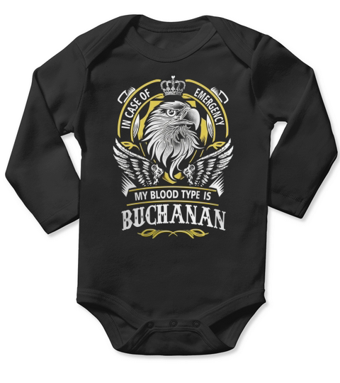 BUCHANAN In Case Of Emergency My Blood type Is BUCHANAN Gifts T Shirt Long Sleeve Baby One-Piece