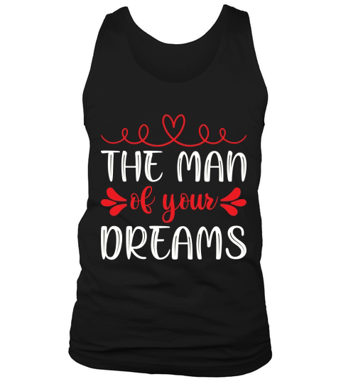 The man of your dreams Tank Top Unisex
