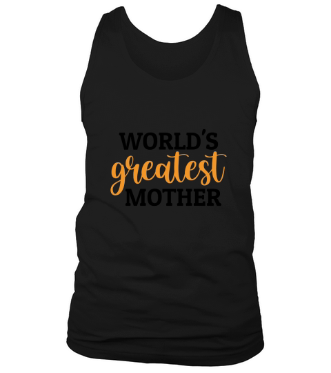 Worlds Greatest Mother Tank Top Unisex