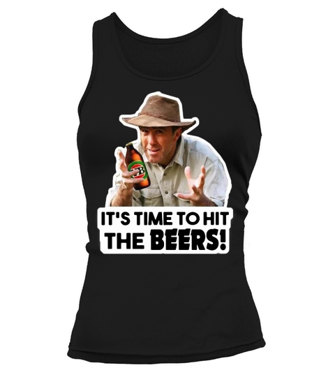 Russell Coight Its Time To Hit The Beers Shirt Tank top Woman