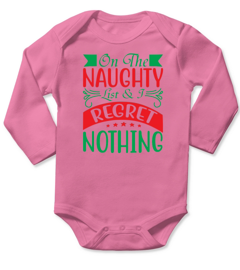 On The Naughty List & I Regret Nothing Long Sleeve Baby One-Piece