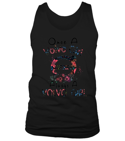 Once a Volvo girl always a Volvo girl shirt Tank Top Unisex