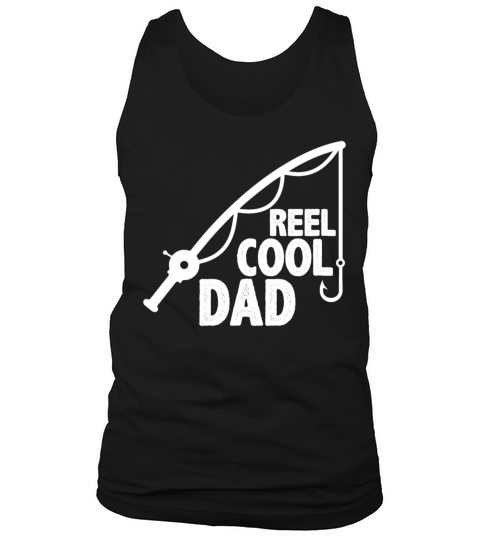 Reel Cool Dad T Shirt Tank Top Unisex