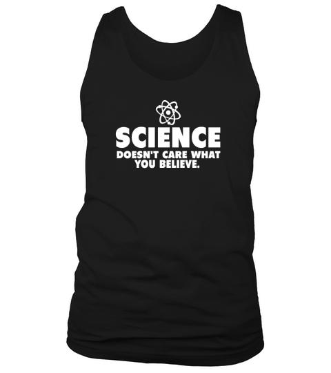 Science Doesnt Care What You Believe Tank Top Unisex