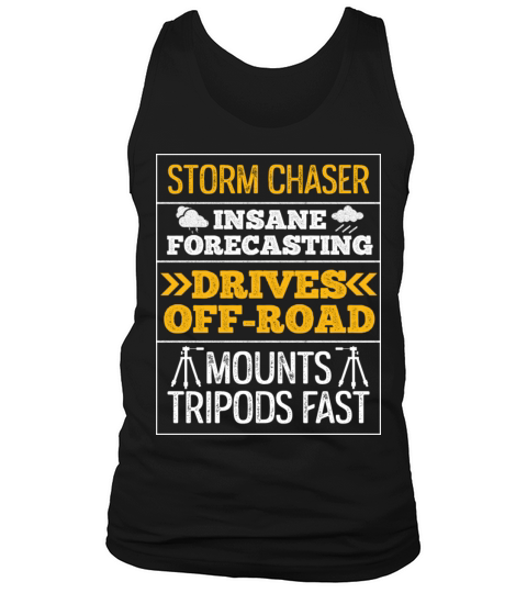 Tornado Chasing Quote For A Storm Chaser Tank Top Unisex