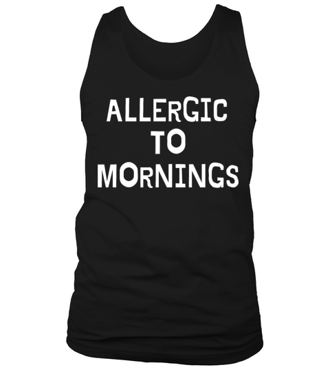 Allergic To Mornings Tank Top Unisex
