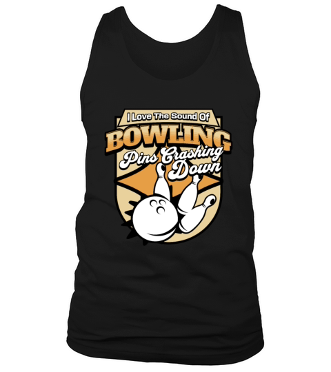 I Love The Sound Of Bowling Pins Crashing Down1 Tank Top Unisex