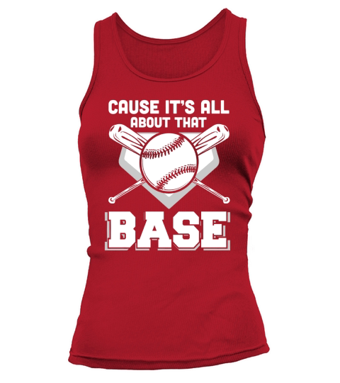 Cause Its All About That Base Funny Baseball Tank top Woman