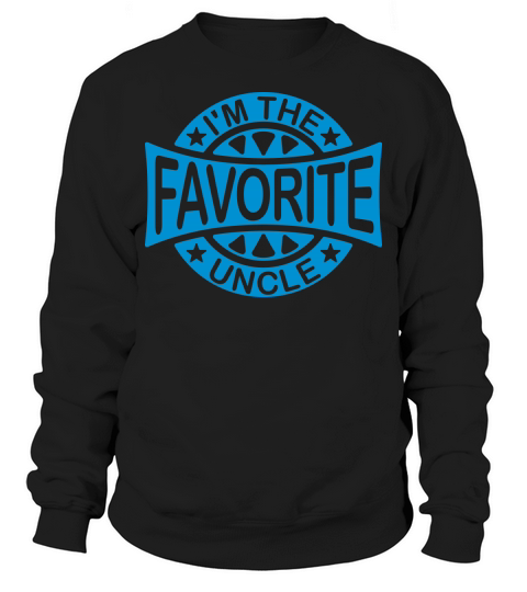 im the favorite uncle Sweatshirt Unisex