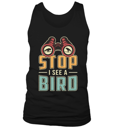 Bird Watching Retro Stop I See A Bird Watcher Tank Top Unisex