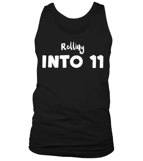 Rolling Into 11 - Birthday Tank Top Unisex
