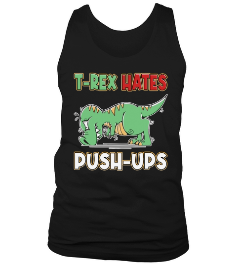 T-Rex Hates Push-Ups Funny Humor Workout Fitness Tank Top Unisex