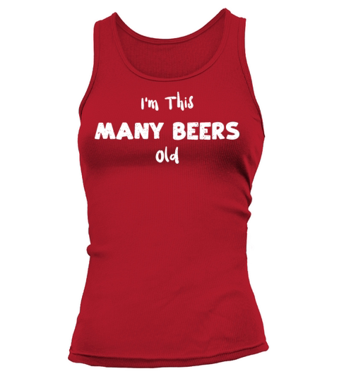 Im This Many Beers Old - Birthday Tank top Woman