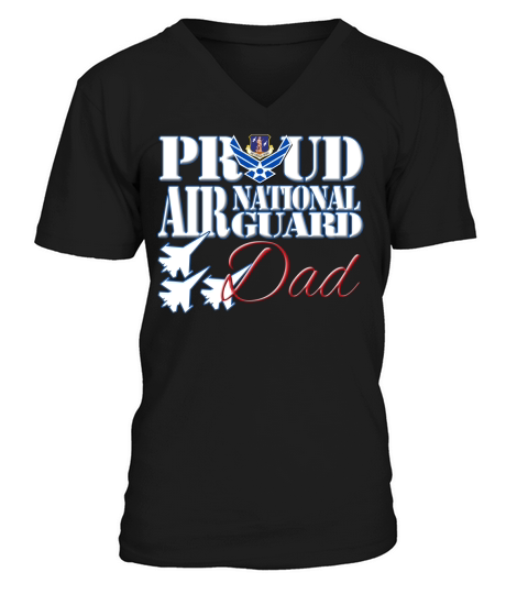 Proud Air National Guard Dad V-Neck T-shirt