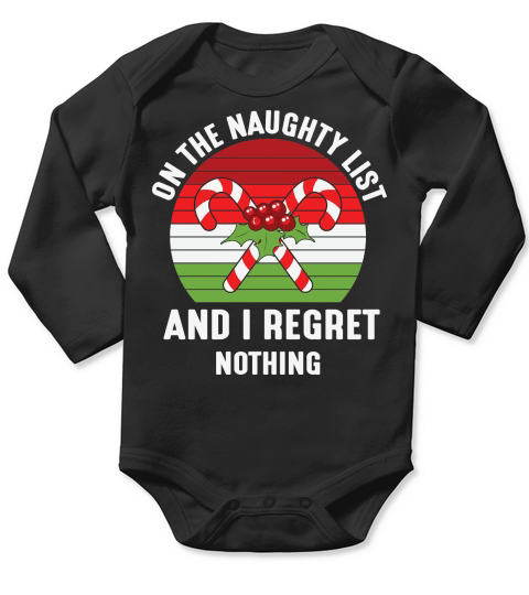 On the Naughty List I Regret Nothing Long Sleeve Baby One-Piece