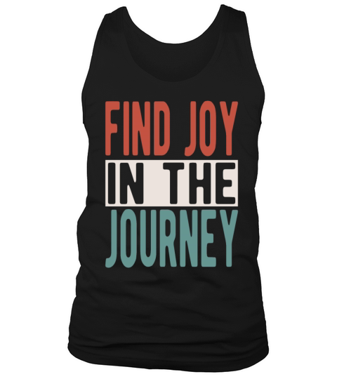 Find joy in the journey Tank Top Unisex