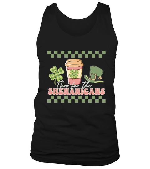Here For The Shenanigans St Patricks Day Tank Top Unisex