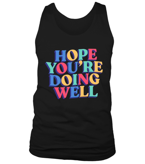 Hope you are doing well Tank Top Unisex
