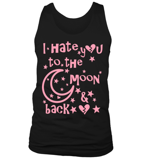 I hate u to the moon and back Tank Top Unisex