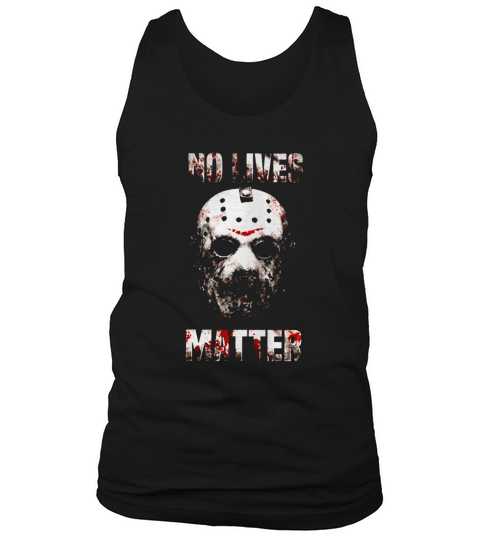 Jason Voorhees No Lives Matter Tank Top Unisex