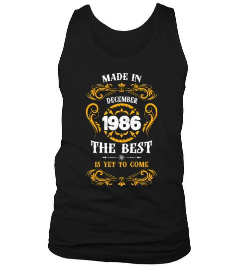 Made In December 1986 The Best Tank Top Unisex