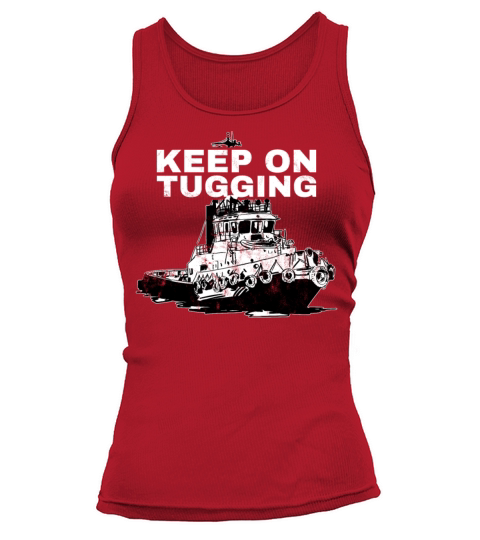 Tugboat Quote For A Tug Captain Tug Life Tank top Woman