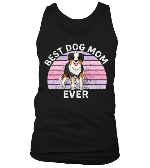 Funny Australian Shepherd dog best dog mom ever Tank Top Unisex