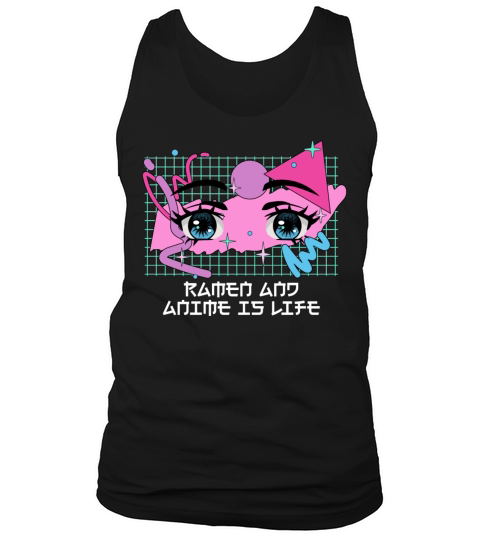 Ramen and Anime Is Life Kawaii Japanese Cute Japan Tank Top Unisex