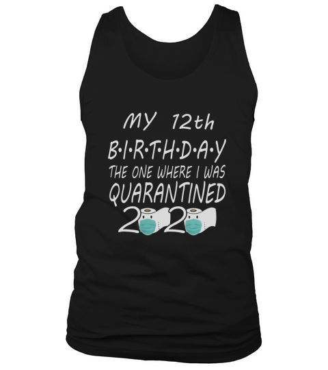 12th Birthday quarantine 2020 Tank Top Unisex