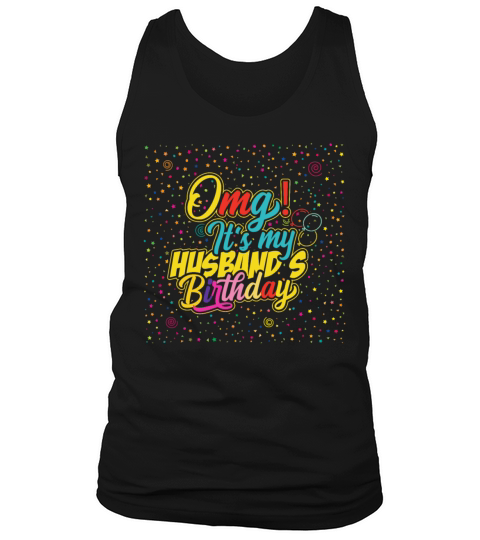 OMG Its My Husbands Birthday Happy New Year Tank Top Unisex