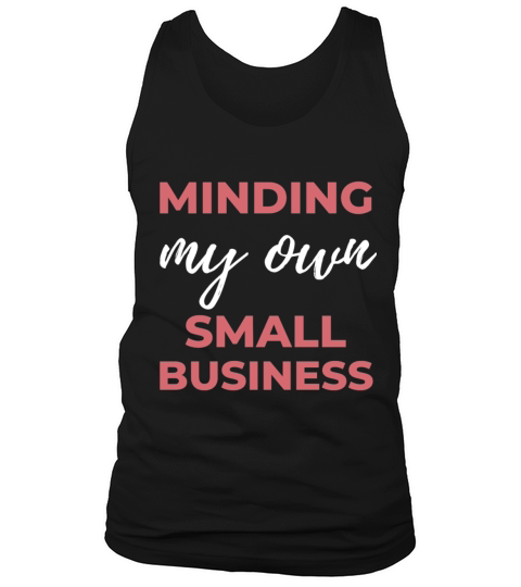 Minding My Own Small Business Tank Top Unisex