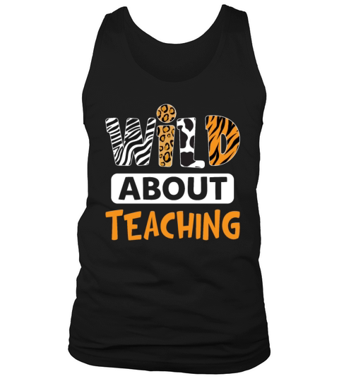 Wild About Teaching Funny Teacher Lady Tank Top Unisex