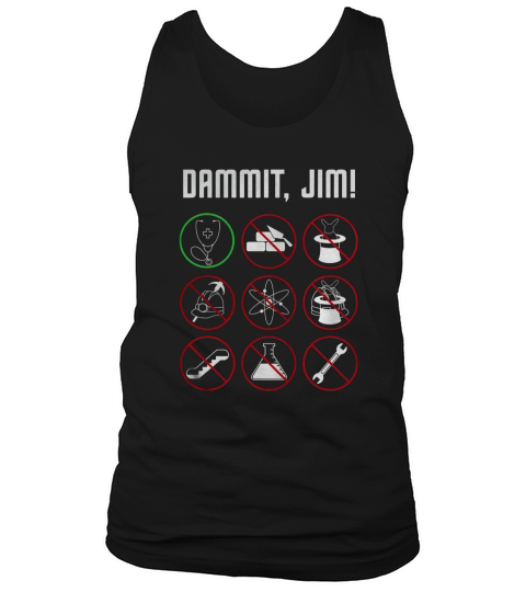 Dammit Jim shirt Tank Top Unisex