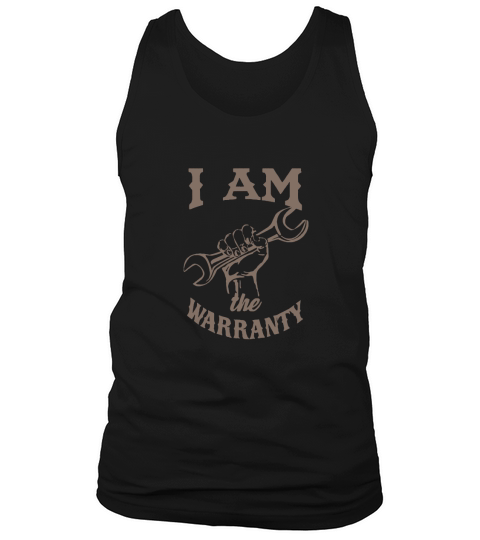 I Am The Warranty Tank Top Unisex