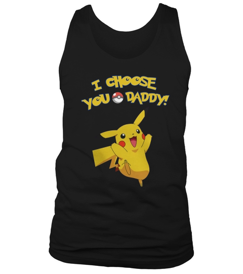 I choose you DADDY Tank Top Unisex