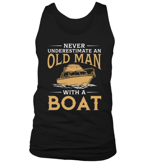 Never Underestimate An Old Man With A Boat TShirt Tank Top Unisex