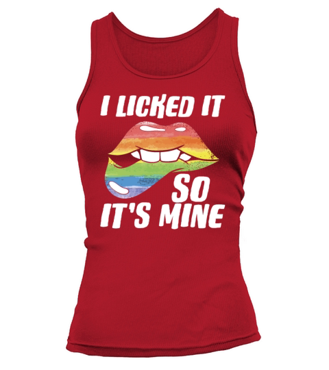 I Licked It So Its Mine Funny LGBTQ Ally Lesbian Tank top Woman