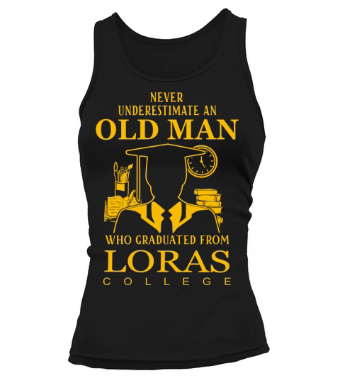 Never Underestimate an Old Man Loras College Tank top Woman