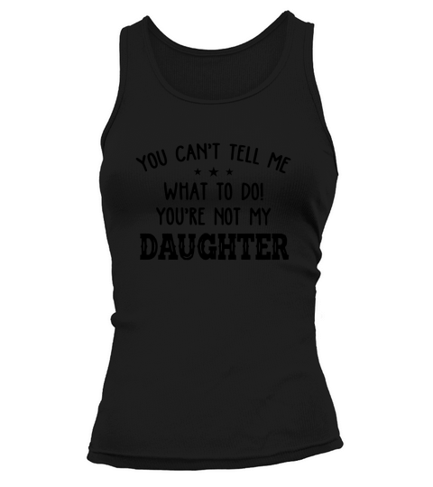 You Cant Tell Me What To Do Tank top Woman